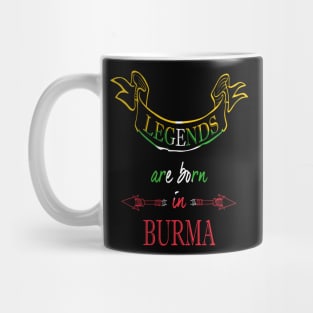 Legends are Born in Burma Mug